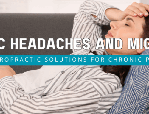 Chronic Headaches and Migraines: Chiropractic Solutions for Chronic Pain